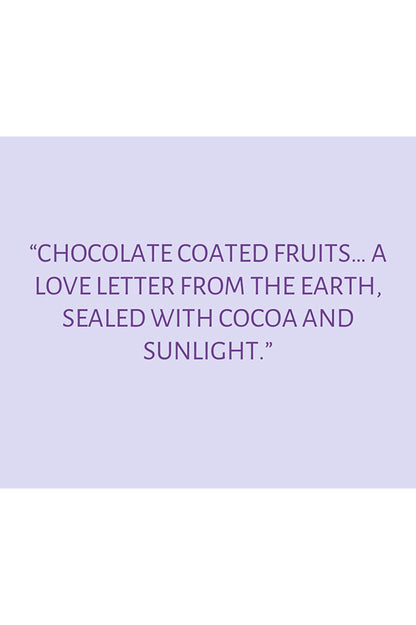 Purple background with the quote "CHOCOLATE COATED FRUITS... A LOVE LETTER FROM THE EARTH, SEALED WITH COCOA AND SUNLIGHT." in dark purple text.